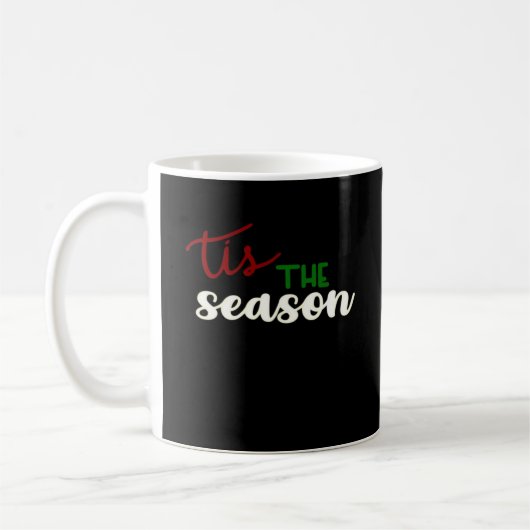 Tis The Season Classic Funny Quote Kaffeetasse (Links)