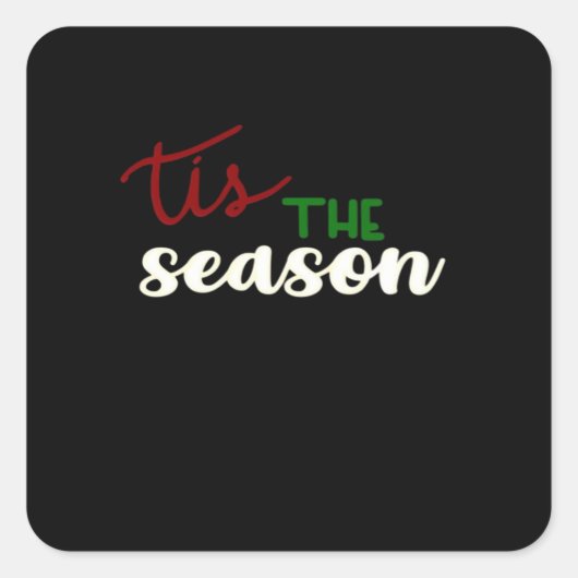Tis The Season Classic Funny Quote Quadratischer Aufkleber (Vorderseite)