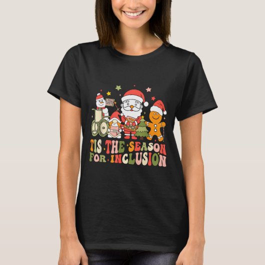 Tis The Season For Inclusion  T-Shirt (Vorderseite)