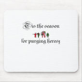Tis The Season For Purging Heresy Mousepad (Vorne)