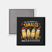 Tis The Season For Tamales Mexican Tamala Christma Magnet (Vorderseite/Rückseite)