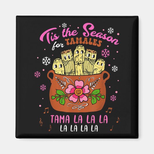 Tis The Season For Tamales Mexican Tamala Navidad  Magnet (Vorne)