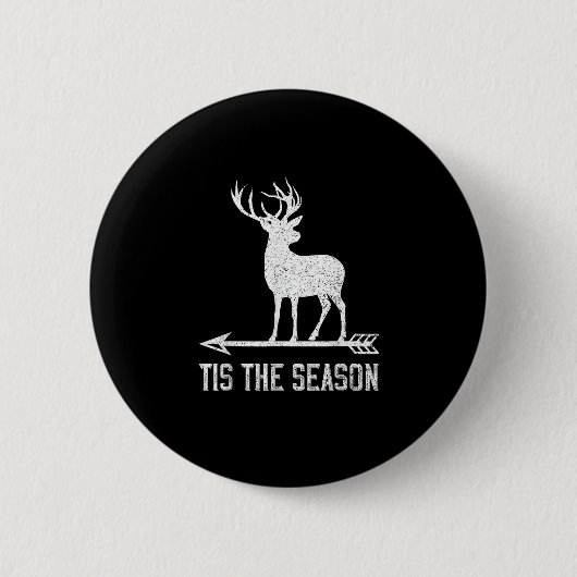 Tis The Season Funny Deer Hunting Button (Vorderseite)