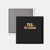 Tis The Season Funny Halloween Design Magnet (Vorderseite/Rückseite)