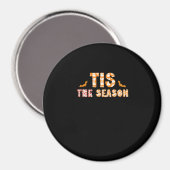Tis The Season Funny Halloween Design Magnet (Vorderseite/Rückseite)
