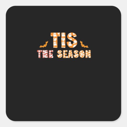 Tis The Season Funny Halloween Design Quadratischer Aufkleber (Vorderseite)