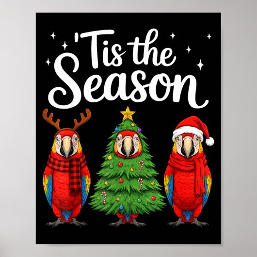 Tis The Season Let Macaw Christmas Santa Parrot  Poster (Vorne)