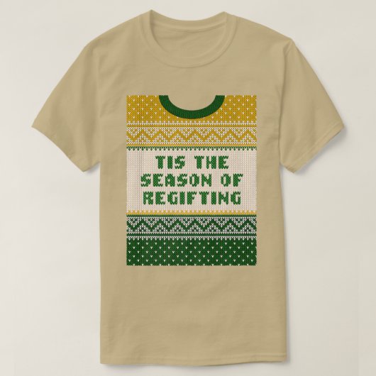 Tis the Season of Regifting Christmas Pun Xmas Jok T-Shirt (Design vorne)