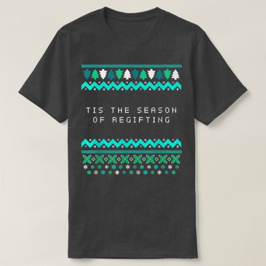 Tis the Season of Regifting Christmas Pun Xmas Jok T-Shirt (Design vorne)