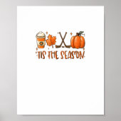 Tis The Season Pumpkin Latte Fall Leaves Thanksgiv Poster (Vorne)