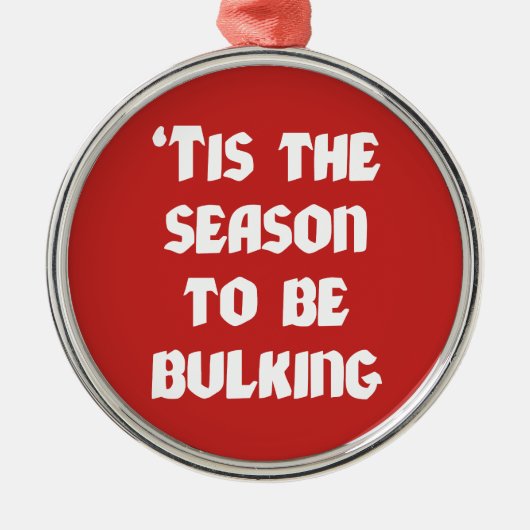 Tis The Season To Be Bulking - Funny Christmas Ornament Aus Metall (Vorne)