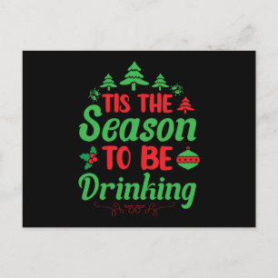 Tis the Season to Be Drinking Postkarte
