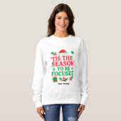 ’Tis the Season to Be Focused Festive Motivational Sweatshirt (Vorne ganz)