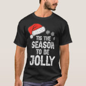 Tis The Season To Be Jolly Design T-Shirt (Vorderseite)