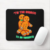 Tis The Season To Be Naughty Funny Gingerbread Chr Mousepad (Mit Mouse)