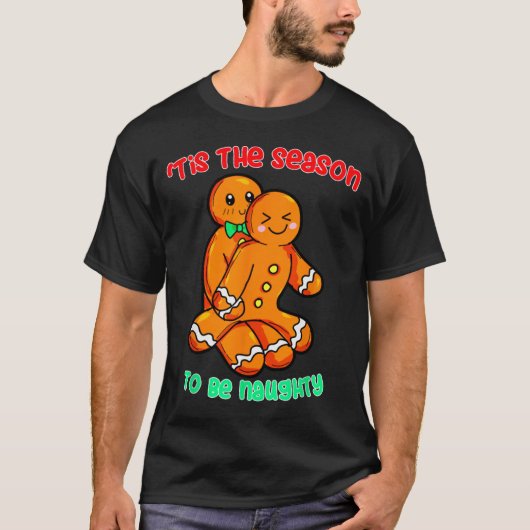 Tis The Season To Be Naughty Funny Gingerbread Chr T-Shirt (Vorderseite)