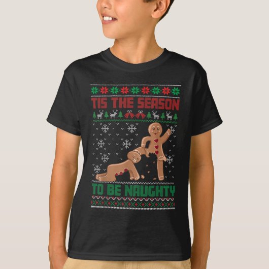 Tis The Season To Be Naughty Ugly Christmas Sweate T-Shirt (Vorderseite)