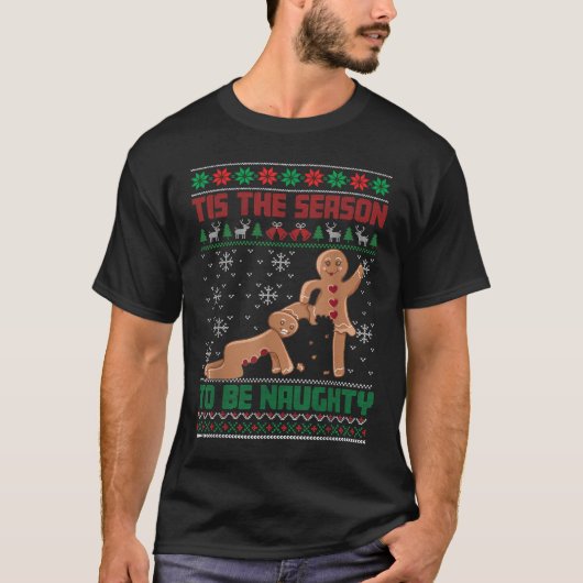 Tis The Season To Be Naughty Ugly Christmas Sweate T-Shirt (Vorderseite)
