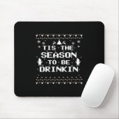 Tis The Season To Drinkin Funny Christmas Trendy S Mousepad (Mit Mouse)