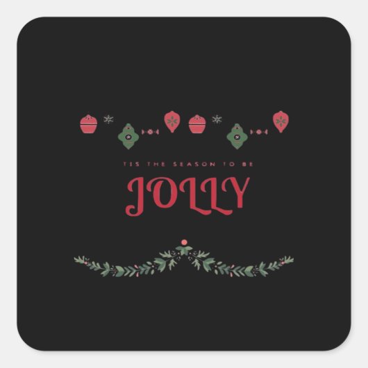 Tis The Season To Jolly Funny Casual Quadratischer Aufkleber (Vorderseite)