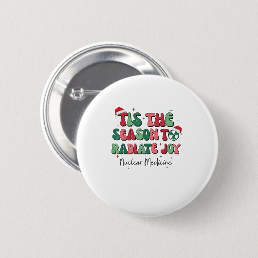 Tis The Season To Joy Nuclear Medicine Christmas N Button (Vorne & Hinten)