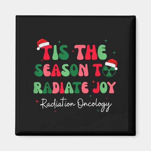 Tis The Season To Radiate Joy Radiation Oncology C Magnet (Vorne)