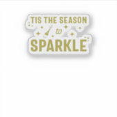 Tis The Season To Sparkle - Funny Sparkling Wine H Aufkleber (Vorderseite)