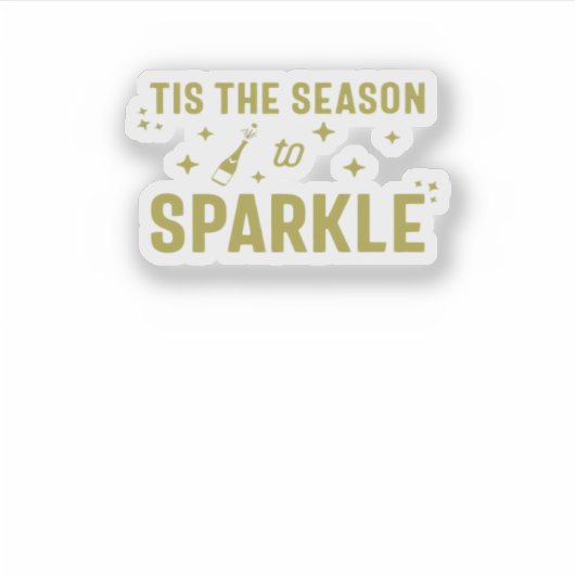 Tis The Season To Sparkle - Funny Sparkling Wine H Aufkleber (Vorderseite)