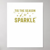 Tis The Season To Sparkle - Funny Sparkling Wine H Poster (Vorne)