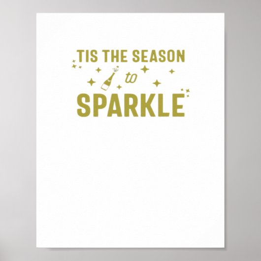 Tis The Season To Sparkle - Funny Sparkling Wine H Poster (Vorne)