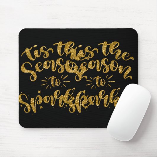 Tis The Season To Sparkle Gold Faux Glitter T Shir Mousepad (Mit Mouse)