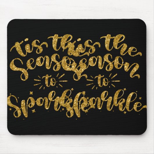 Tis The Season To Sparkle Gold Faux Glitter T Shir Mousepad (Vorne)