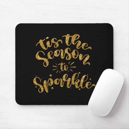 Tis The Season To Sparkle Gold Faux Glitter T Shir Mousepad (Mit Mouse)
