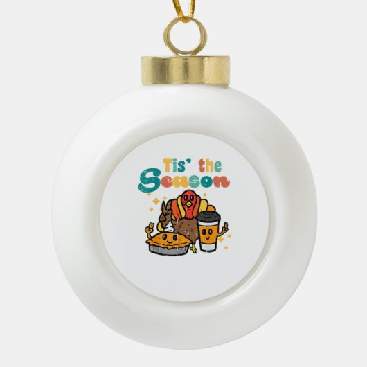 Tis The Season Turkey Coffee Retro Thanksgiving Fa Keramik Kugel-Ornament (Vorderseite)