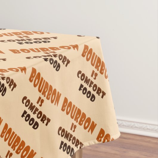 TISCHDECKE - BOURBON ist Komfort-Nahrung (Beispiel)