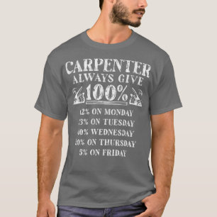 Tischler Gib 100 Prozent Holzarbeit T-Shirt