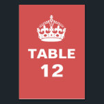 Tischnummer Royal Crown<br><div class="desc">Rote Tischnummer mit der Krone "Ruhe und Tragen". Klicken Sie auf "Anpassen!" und dann auf "Bearbeiten",  um den Hintergrund in eine beliebige Farbe zu ändern.</div>