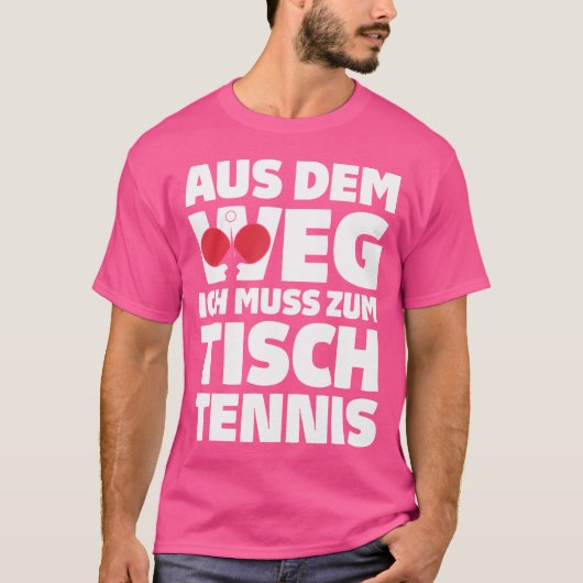 Tischtennis aus dem Weg zum Tischtennis T-Shirt (Vorderseite)