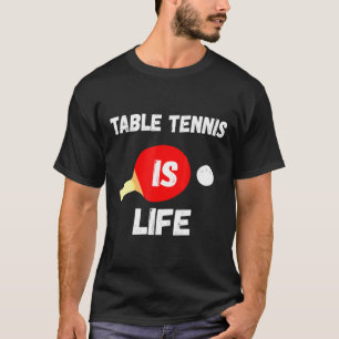 Tischtennis ist das Pong Paddeln im Leben T-Shirt