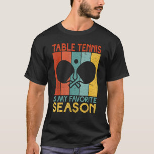 Tischtennis ist meine Lieblingssaison für TischTen T-Shirt