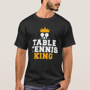 Tischtennis King T Shirt