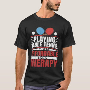 Tischtennis spielen ist therapeutischer Spaß beim  T-Shirt
