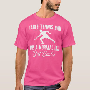 Tischtennis-Vater wie ein normaler Vater, aber Coo T-Shirt