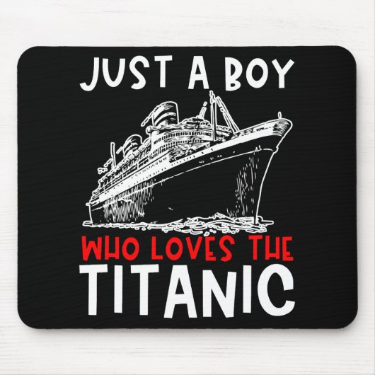 Titanic nur ein Boy History Buff Geschenk Mousepad (Vorne)