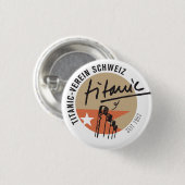Titanic-Verein Schweiz  Anstecker Button (Vorne & Hinten)
