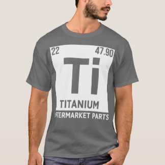 Titanium Aftermarket Teile Ti Element Joint Surger T-Shirt