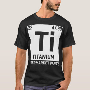 Titanium Aftermarket Teile Ti Element Joint Surger T-Shirt