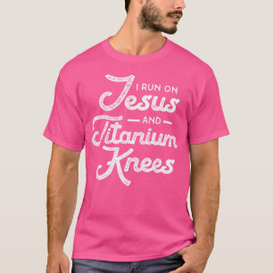 Titanium Bionic Knee Replacement Operation Jesus T-Shirt