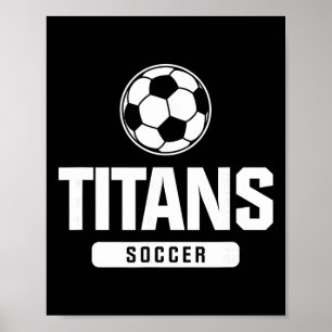 Titans Fußball für Grund-, Mittel- und Oberschule Poster