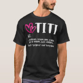 Titi Definition Best Aunt Ever Gift For Grandma Gi T-Shirt (Vorderseite)